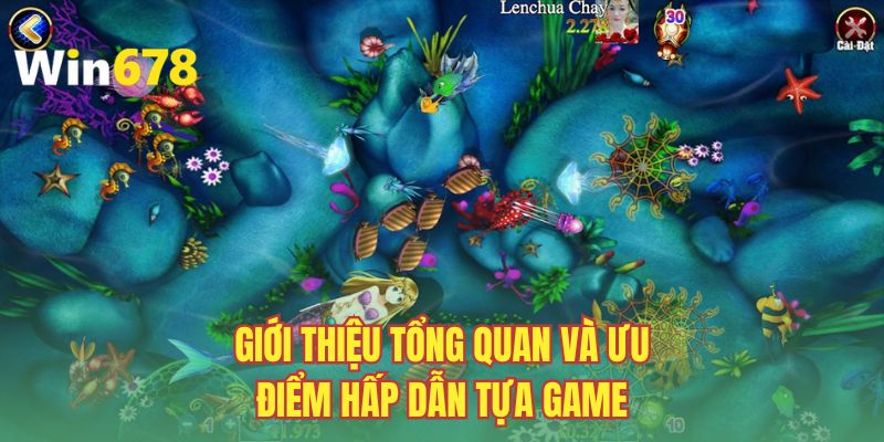 Giới thiệu tổng quan và ưu điểm hấp dẫn tựa game