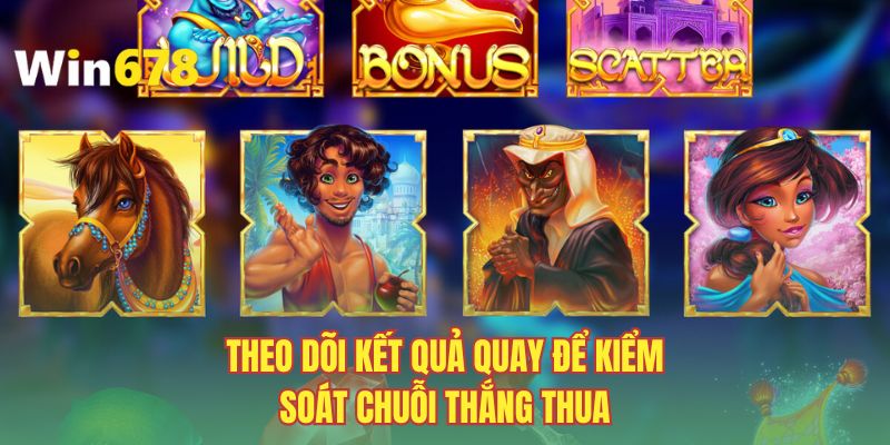 Theo dõi kết quả quay để kiểm soát chuỗi thắng thua